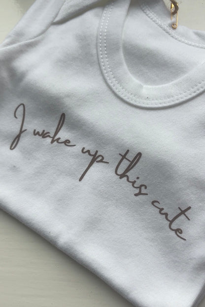 White 'I Wake Up This Cute' Bodysuit - Little Moo Baby